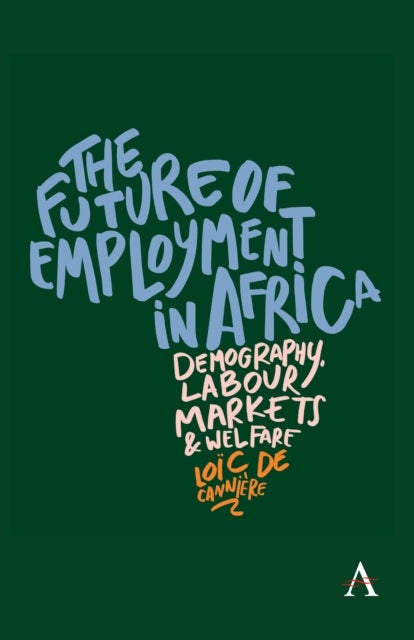 The Future of Employment in Africa - Demography, labour markets and welfare