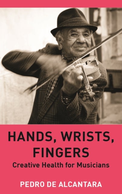 Hands, Wrists, Fingers - Creative Health for Musicians