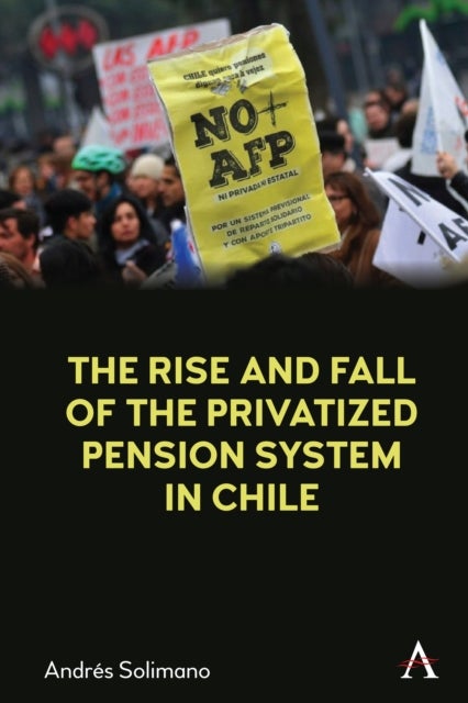 The Rise and Fall of the Privatized Pension System in Chile - An International Perspective