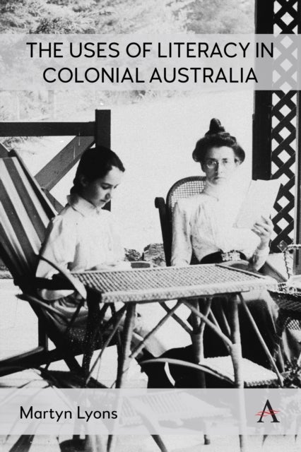 The Uses of Literacy in Colonial Australia