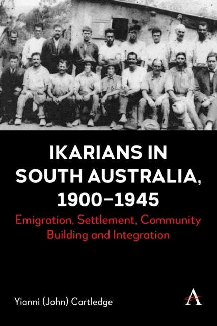 Ikarians in South Australia, 1900-1945 - Emigration, Settlement, Community Building and Integration