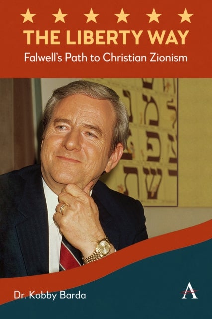 The Liberty Way - Falwell’s Path to Christian Zionism
