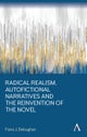 Radical Realism, Autofictional Narratives and the Reinvention of the Novel
