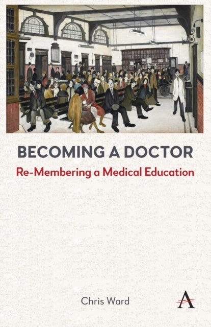 Becoming a Doctor - Re-Membering a Medical Education