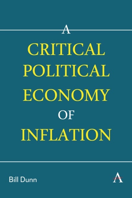 A Critical Political Economy of Inflation