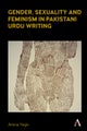 Gender, Sexuality and Feminism in Pakistani Urdu Writing