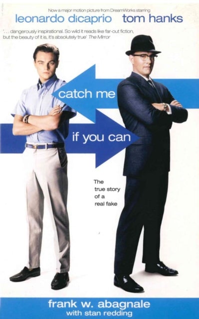 Catch Me If You Can - The True Story Of A Real Fake