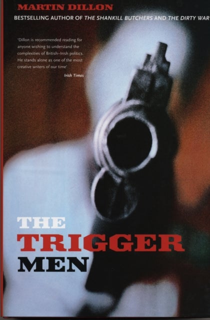 The Trigger Men - Assassins and Terror Bosses in the Ireland Conflict