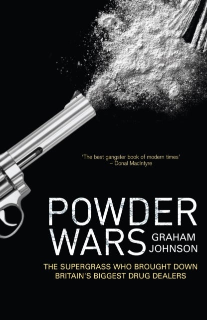 Powder Wars - The Supergrass who Brought Down Britain's Biggest Drug Dealers