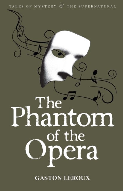 The Phantom of the Opera - Wordsworth Classics