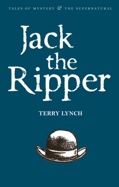 Jack the Ripper - The Whitechapel Murderer