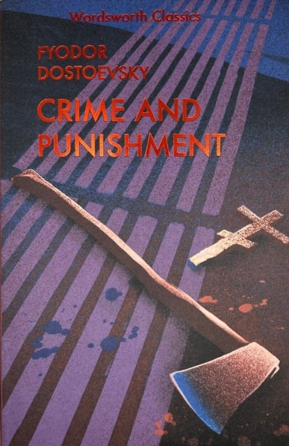 Crime and Punishment - With selected excerpts from the Notebooks for Crime and Punishment