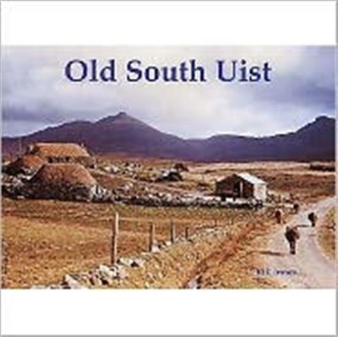 Old South Uist - with Eriskay and Benbecula