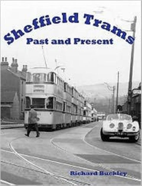 Sheffield Trams Past and Present
