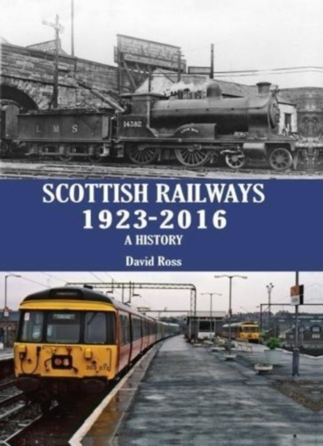 Scottish Railways 1923-2016 - A History