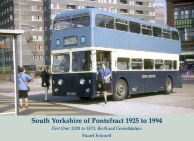 South Yorkshire of Pontefract 1925 to 1994 - Part One: 1929 to 1973: Birth and Consolidation