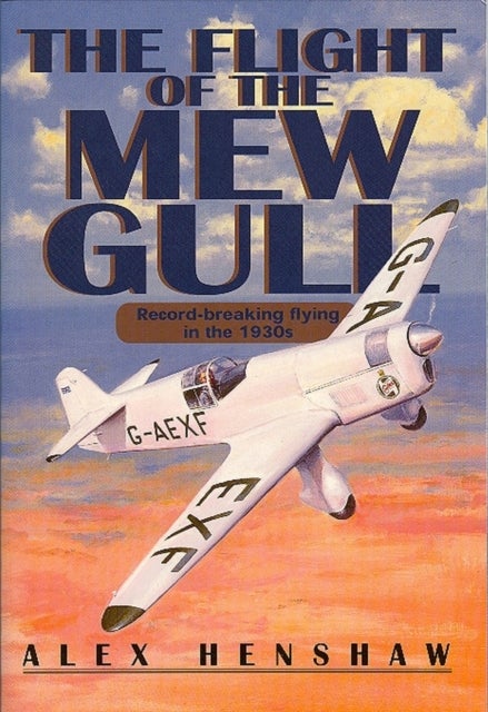 Flight of The Mew Gull - Record-breaking flying in the 1930s