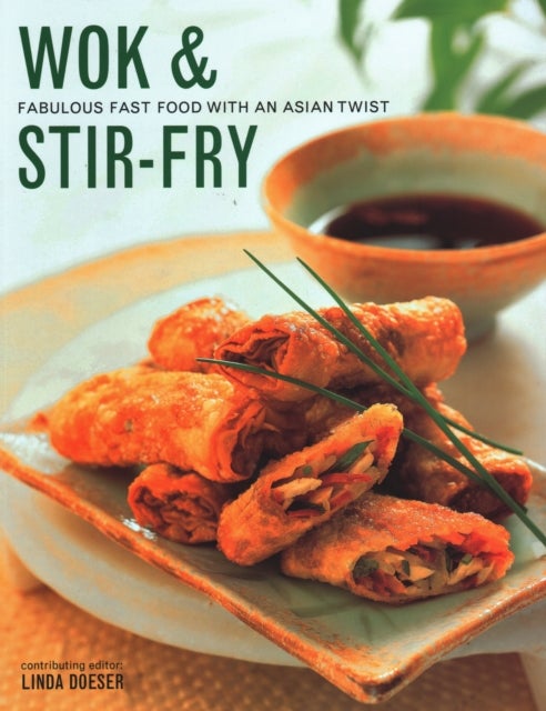 Wok & Stir Fry - Fabulous fast food with Asian flavours