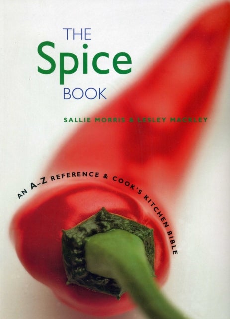 Spice Book, The - An A-Z Reference and Cook's Kitchen Bible