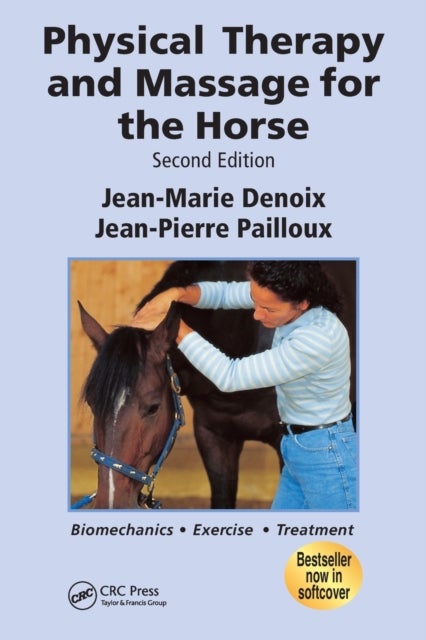 Physical Therapy and Massage for the Horse - Biomechanics-Excercise-Treatment, Second Edition