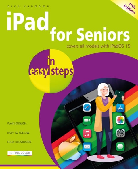 iPad for Seniors in easy steps - Covers all models with iPadOS 15