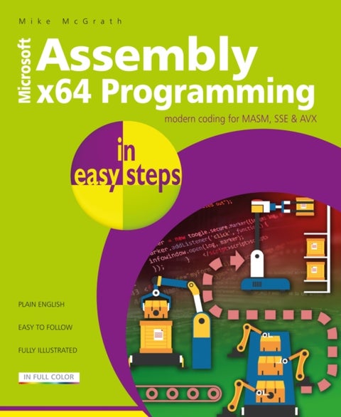Assembly x64 Programming in easy steps - Modern coding for MASM, SSE & AVX