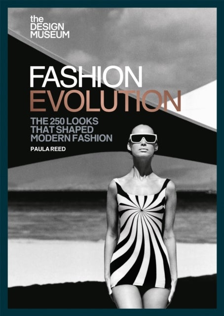 The Design Museum ¿ Fashion Evolution - The 250 looks that shaped modern fashion