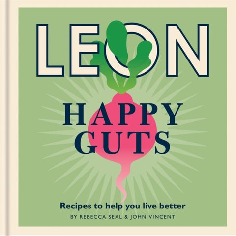 Happy Leons: Leon Happy Guts - Recipes to help you live better