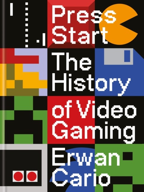 Press Start - The Complete History of Video Gaming From Mario to Minecraft