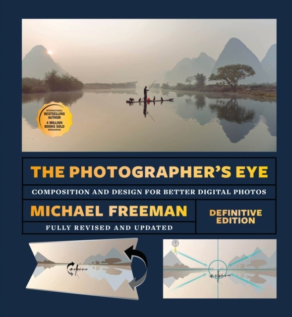 The Photographer's Eye (Definitive Edition) - Composition and Design for Better Photos