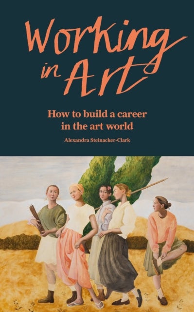 Working in Art - How to build a career in the art world