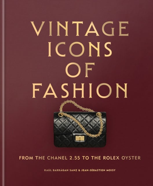 Vintage Icons of Fashion - From the Chanel 2.55 to the Rolex Oyster