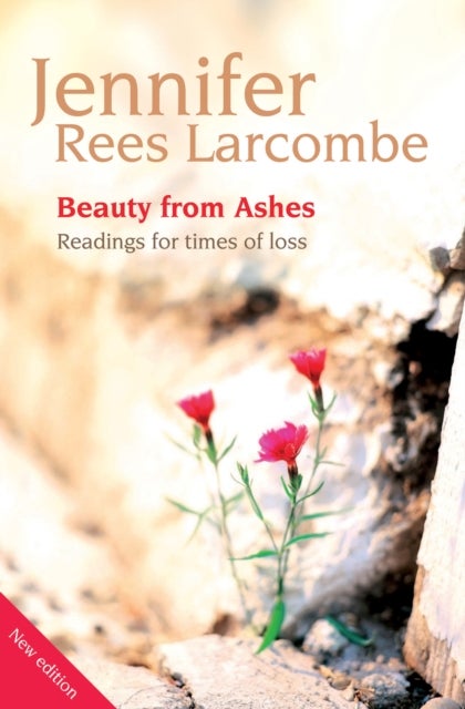 Beauty from Ashes - Readings for times of loss