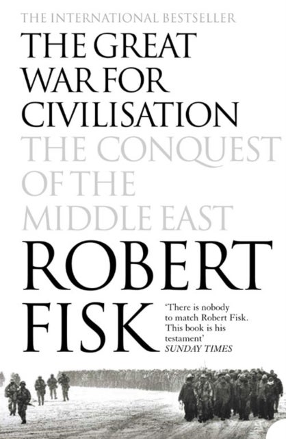 The Great War for Civilisation - The Conquest of the Middle East