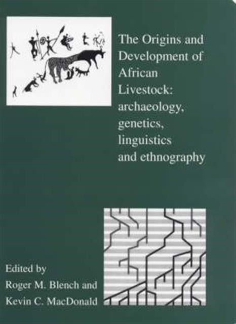 The Origins and Development of African Livestock - Archaeology, Genetics, Linguistics and Ethnography