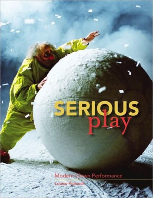 Serious Play - Modern Clown Performance