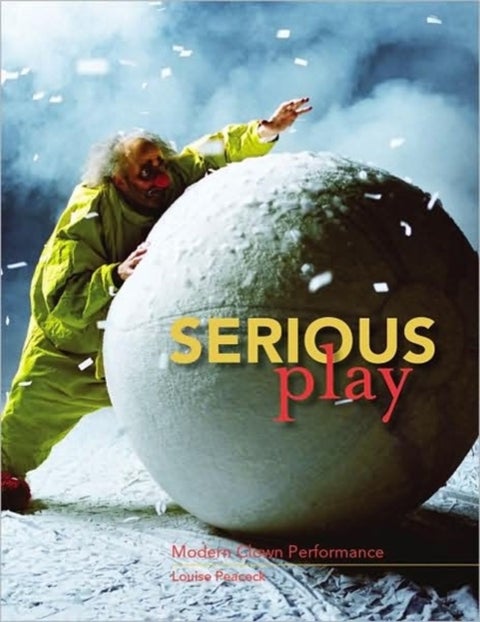 Serious Play - Modern Clown Performance