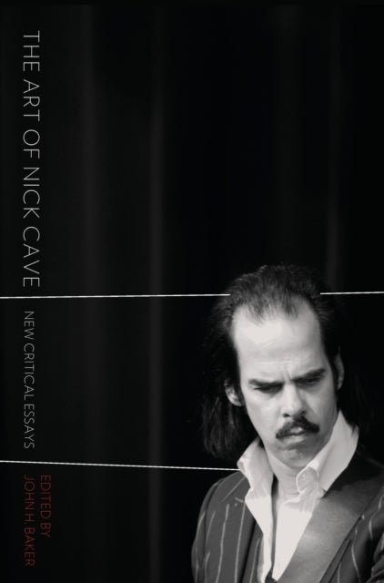 The Art of Nick Cave - New Critical Essays