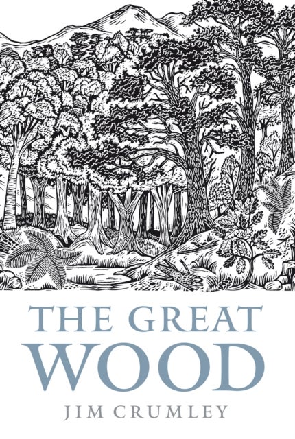 The Great Wood - The Ancient Forest of Caledon