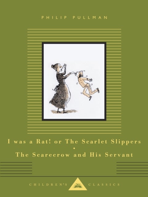 I Was a Rat! Or, The Scarlet Slippers and The Scarecrow and his Servant