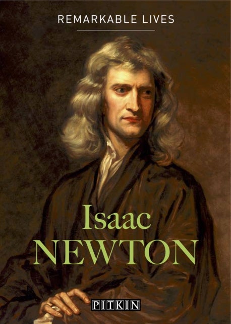 Isaac Newton - Remarkable Lives
