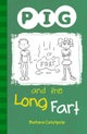 PIG and the Long Fart