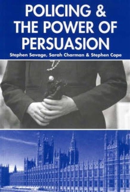 Policing and the Powers of Persuasion - The Changing Role of the Association of Chief and Police Officers