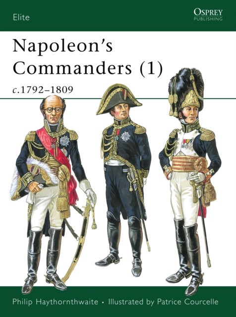 Napoleon's Commanders (1) - c.1792–1809