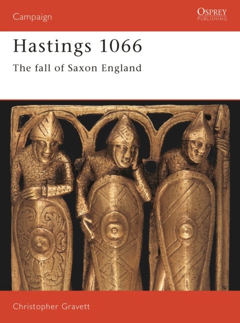 Hastings 1066 - The Fall of Saxon England
