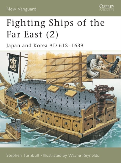 Fighting Ships of the Far East (2) - Japan and Korea AD 612-1639