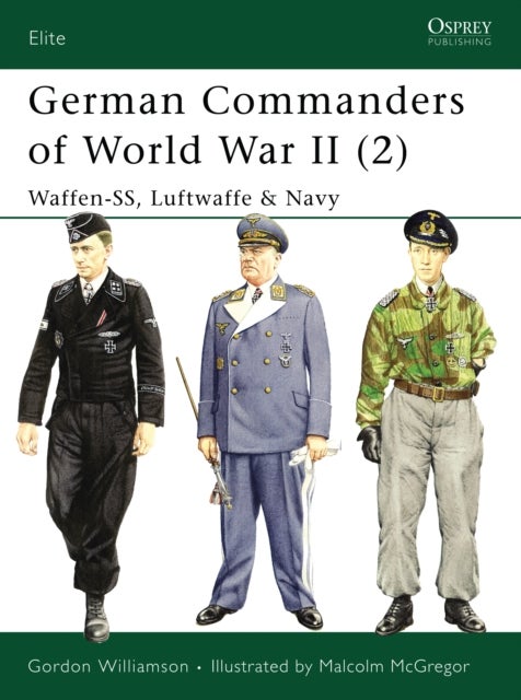 German Commanders of World War II (2) - Waffen-SS, Luftwaffe & Navy