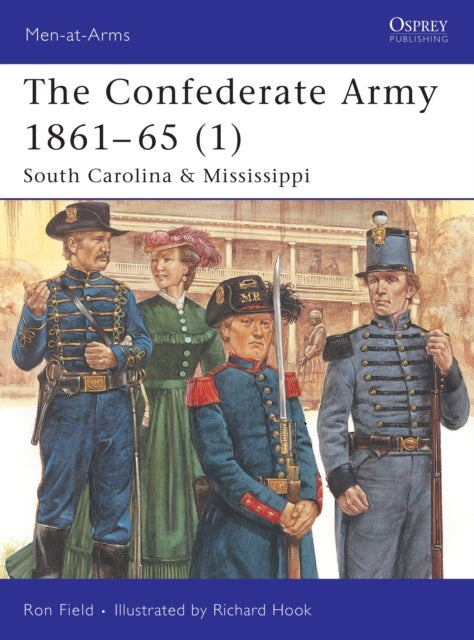 The Confederate Army 1861-65 (1) - South Carolina & Mississippi