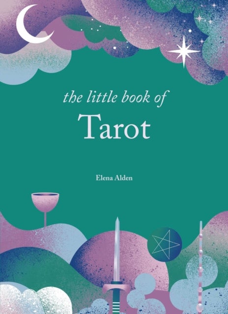 The Little Book of Tarot - Unlock the ancient mysteries of the cards