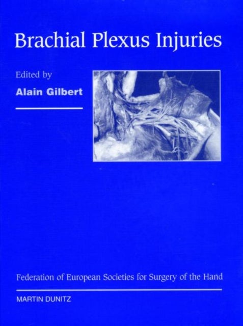 Brachial Plexus Injuries - Published in Association with the Federation Societies for Surgery of the Hand
